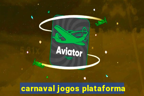 carnaval jogos plataforma